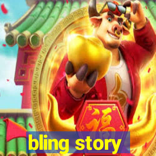 bling story